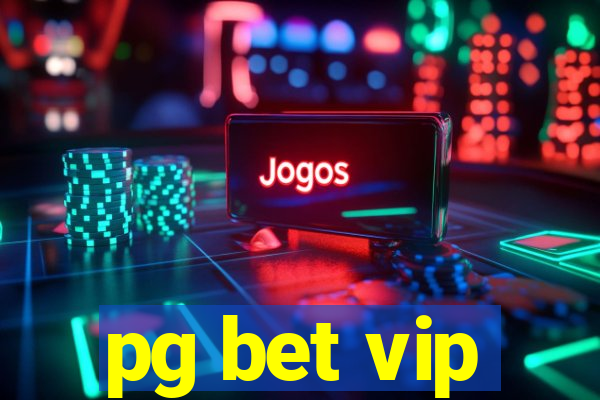 pg bet vip